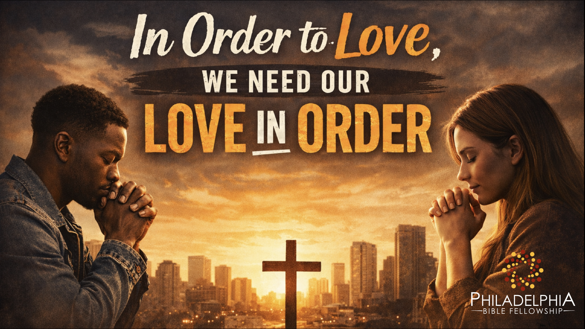 In Order to Love, We need our Love in Order.